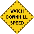 Caltrans watch downhill speed.