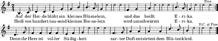 \header { tagline = ##f }
\paper { paper-width = 240\mm }
\layout { indent = 0 \context { \Score \remove "Bar_number_engraver" } }
global = { \key g \major \numericTimeSignature \time 2/4 }
heidetenor = \relative c'' { b,4. c8 | d4 d | d g | g b | b4. a8 | g4 s | s2 |
        fis4 g | a s | s2 | b4. a8 | g4 s | s2 }
tenorVoice = \relative c'' {
 \global \set midiInstrument = #"brass section" \voiceOne
 \dynamicUp
 \repeat volta 2 { \heidetenor \bar ":|." }
 d,4. g8 | fis4 fis | fis fis | e fis | g s | s2 |
 fis4. g8 | a4 a | a a | d4. c8 | b4 s | s2 \bar "|."
}
verse = \lyricmode {
 Auf der Hei -- de blüht ein klei -- nes Blü -- me -- lein,
 und das heißt E -- ri -- ka.
 Denn ihr Herz ist vol -- ler Sü -- ßig -- keit
 zar -- ter Duft ent -- strömt dem Blü -- ten -- kleid.
}
verseR = \lyricmode {
 Heiß von hun -- dert -- tau -- send klei -- nen Bie -- ne -- lein
 wird um -- schwärmt E -- ri -- ka.
}
heideshots = { s2*5 |s4 \override NoteHead #'style = #'cross e4 | e e |
        s2 | s4 e | e e | s2 | s4 e | e \mark \markup \small "Fine" e \bar ":|." }
shots = \relative c'' { \global \set midiInstrument = #"gunshot" \voiceTwo
    \repeat volta 2 { \heideshots }
    s2*4 | s4 e | e e | s2*4 | s4 e | e \mark \markup \small "D.C. al Fine" e \bar "|." }
\score {
 <<
  \new Voice = "singer" { \tenorVoice }
  \addlyrics { \verse }
  \addlyrics { \verseR }
  \\ \new Voice = "shots" { \shots }
 >>
 \layout { }
}
\score { \unfoldRepeats
     { << \tenorVoice \\ \shots >> << \heidetenor \\ \heideshots >> }
 \midi {
  \tempo 4=120
  \context { \Score midiChannelMapping = #'instrument }
  \context { \Staff \remove "Staff_performer" }
  \context { \Voice \consists "Staff_performer" }
 }
}